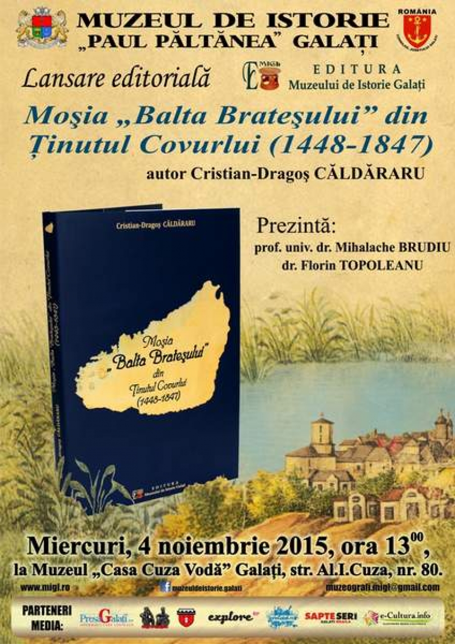 Lansare editorială: Moşia „Balta Brateşului” din ţinutul Covurlui (1448 - 1847)