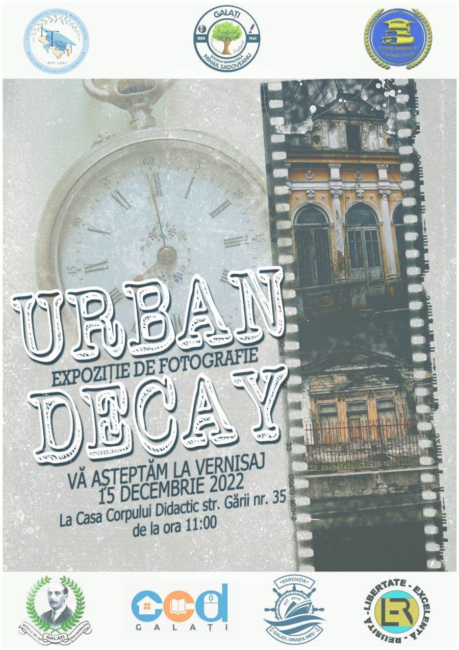 "Urban decay" - expoziţie de artă fotografică realizată de elevi gălăţeni