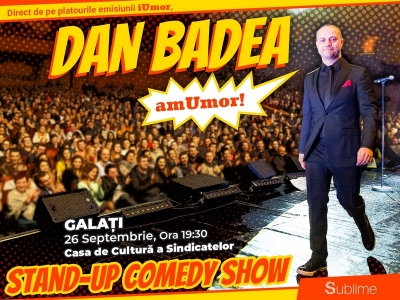 Dan Badea areUmor la Galaţi. Show în avanpremieră pentru gălăţeni