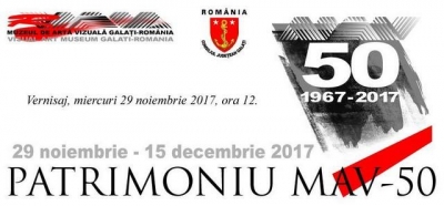 "Patrimoniu MAV-50" la Muzeul de Artă Vizuală Galaţi