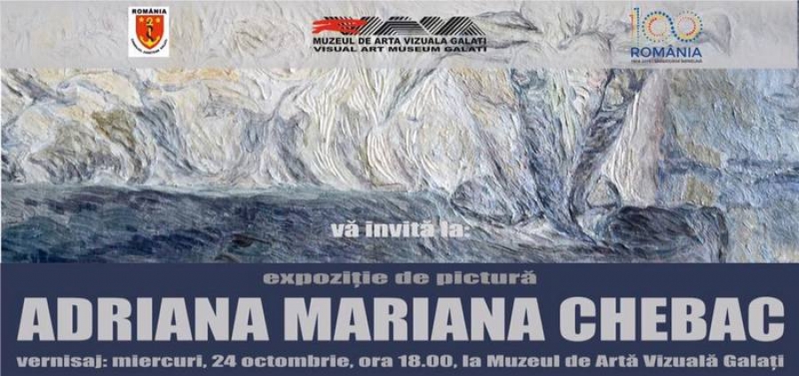 Pictoriţa gălăţeancă Adriana Mariana Chebac expune astăzi la Muzeul de Artă Vizuală