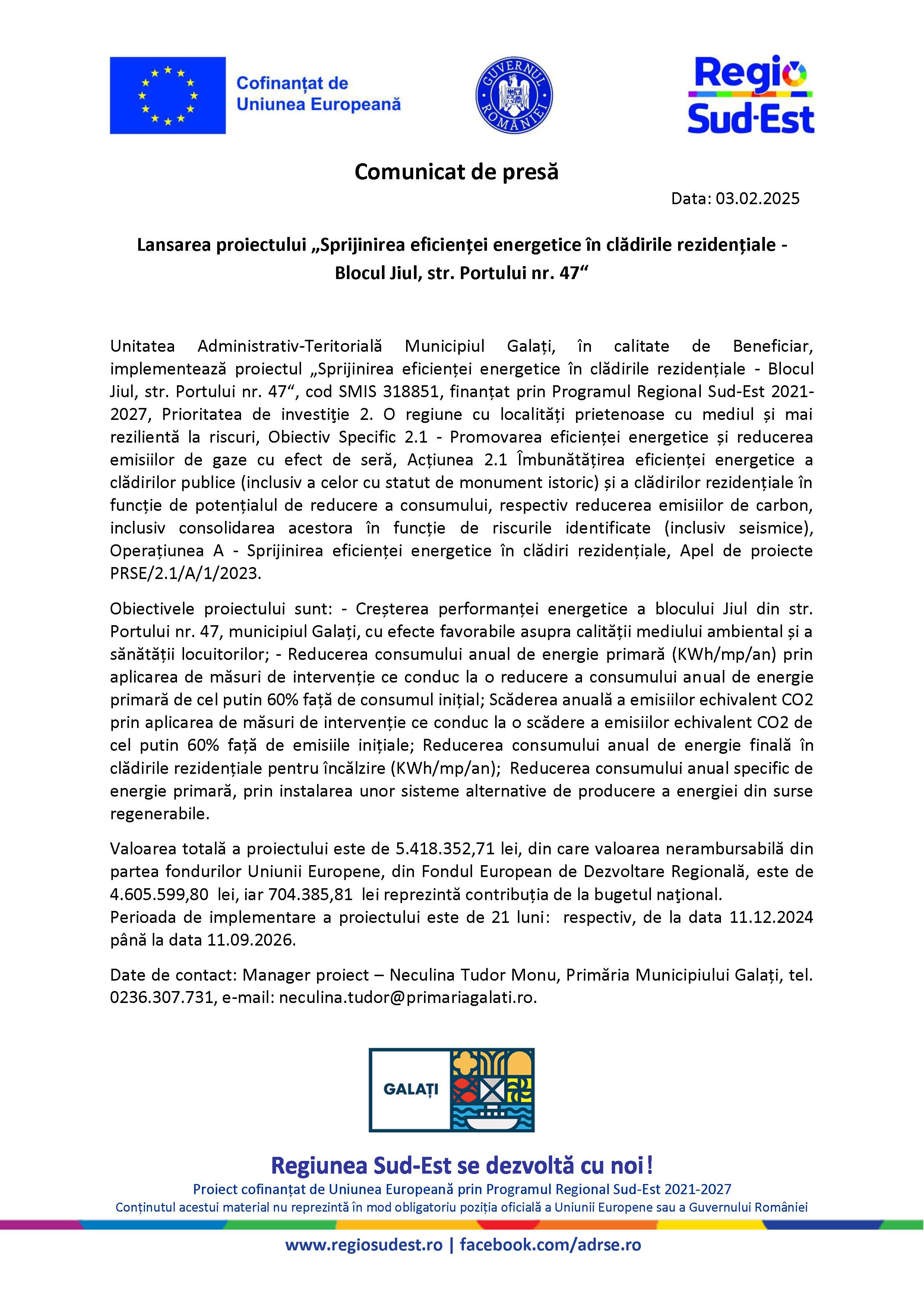 Comunicat de presă Lansarea proiectului „Sprijinirea eficienței energetice în clădirile rezidențiale - Blocul Jiul, str. Portului nr. 47“ Data: 03.02.2025