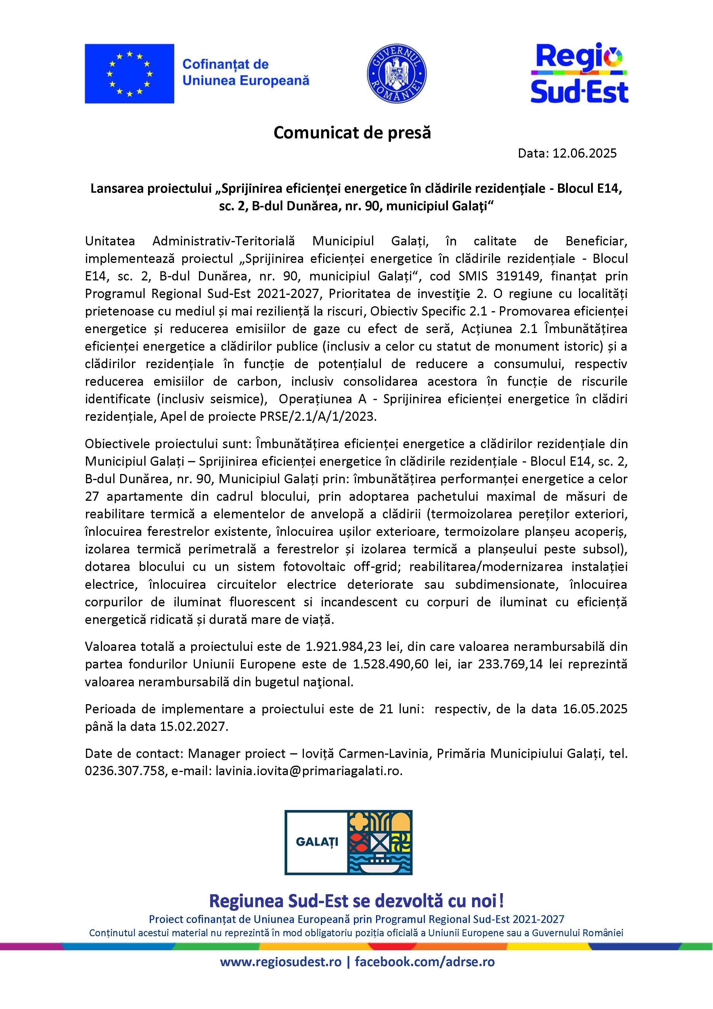 Comunicat de presă Lansarea proiectului „Sprijinirea eficienței energetice în clădirile rezidențiale - Blocul E14, sc. 2, B-dul Dunărea, nr. 90, municipiul Galați“ Data: 12.06.2025