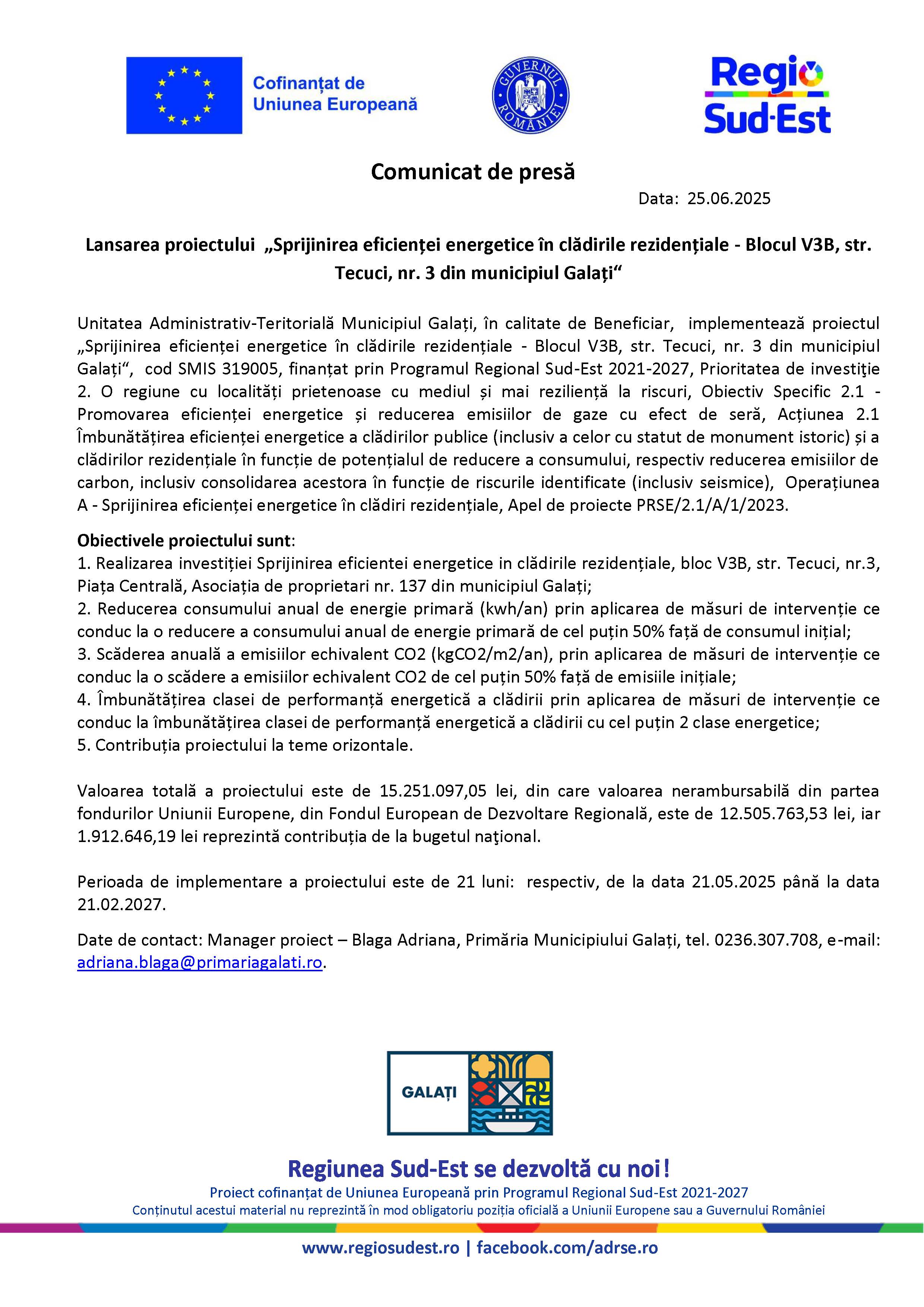 Comunicat de presă Lansarea proiectului „Sprijinirea eficienței energetice în clădirile rezidențiale - Blocul V3B, str. Tecuci, nr. 3 din municipiul Galați“ Data: 25.06.2025