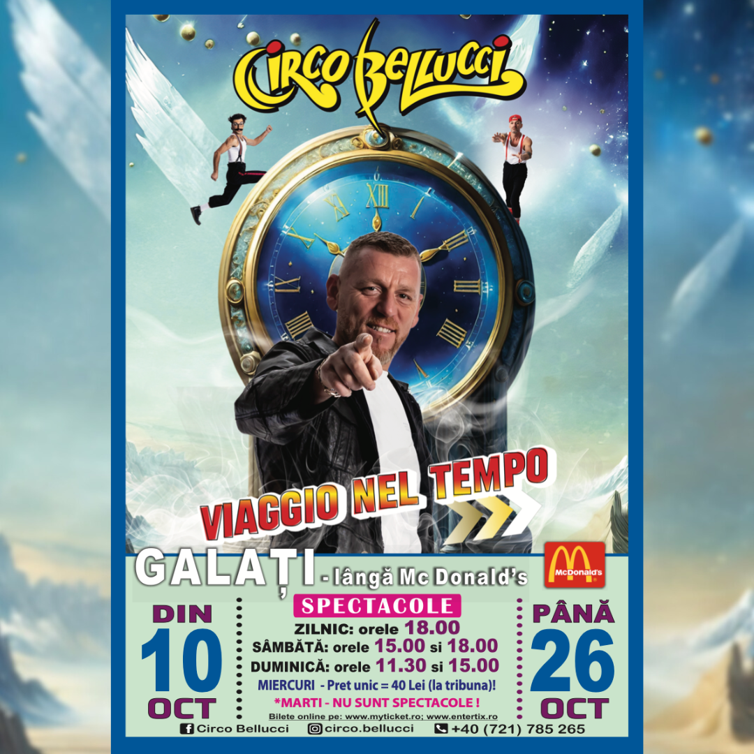 Circo Bellucci revine la Galaţi! 10-26 octombrie 2025, lângă McDonald’s