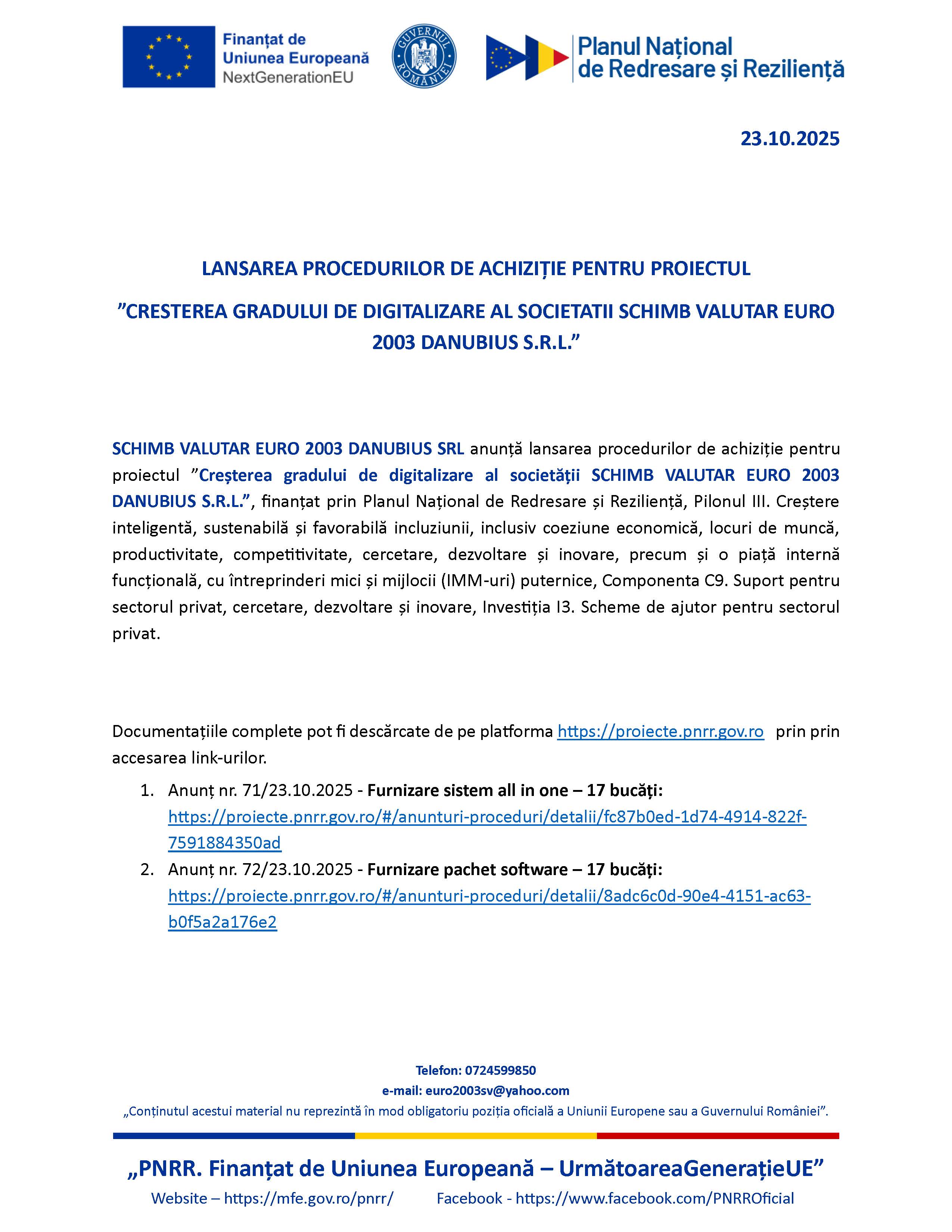 LANSAREA PROCEDURILOR DE ACHIZIȚIE PENTRU PROIECTUL ”CRESTEREA GRADULUI DE DIGITALIZARE AL SOCIETATII SCHIMB VALUTAR EURO 2003 DANUBIUS S.R.L.” 23.10.2025